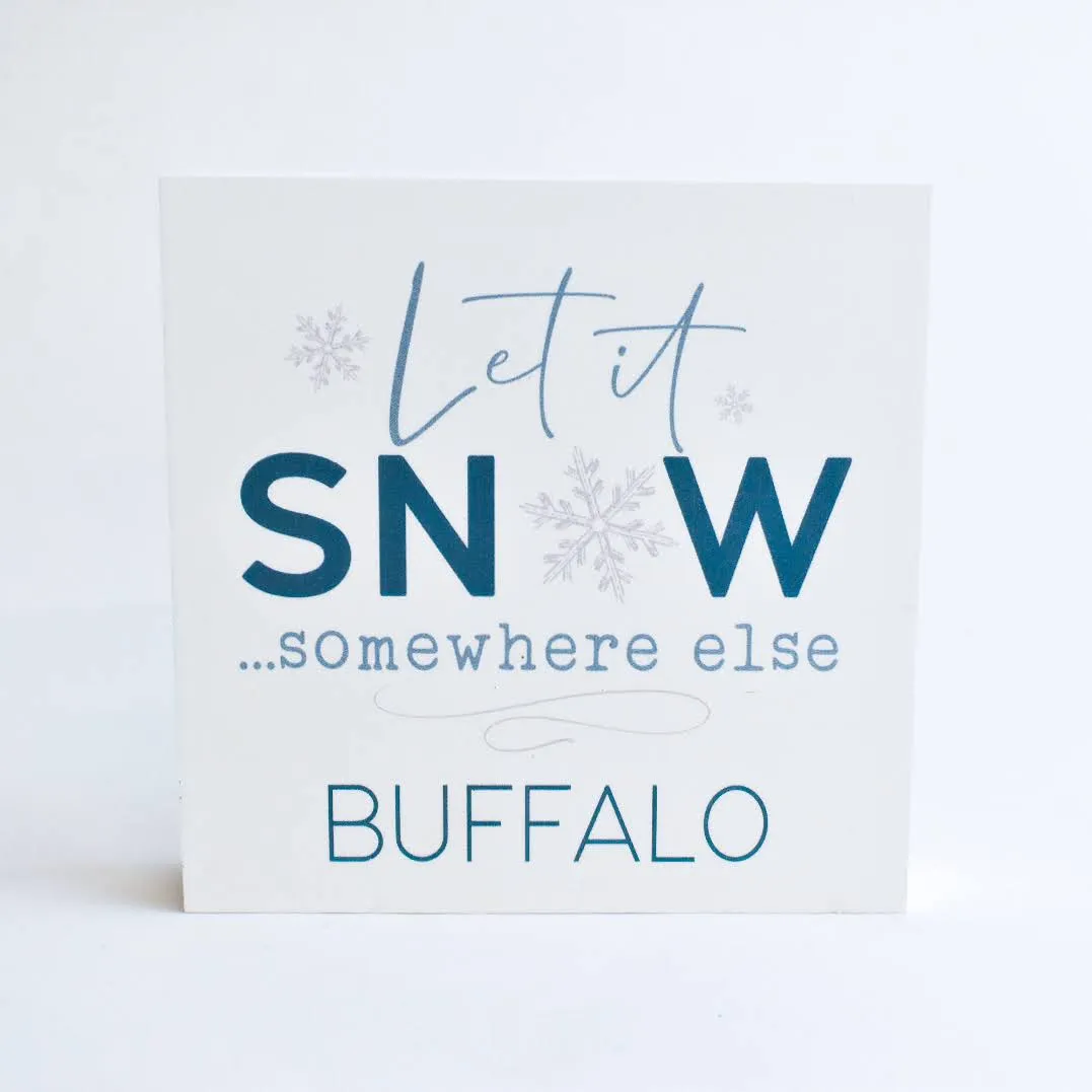 Let It Snow... Somewhere Else Wooden Sign