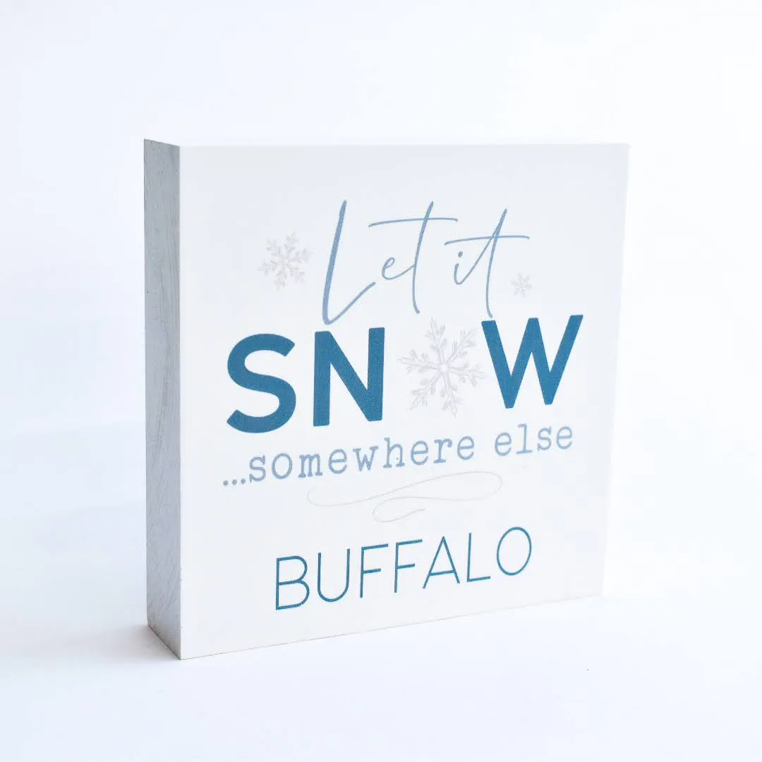 Let It Snow... Somewhere Else Wooden Sign